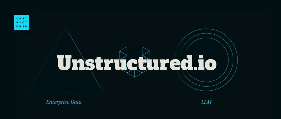 Unstructured.io:让企业非结构化数据 LLM-Ready
