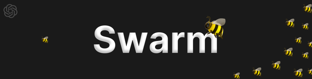 OpenAI开源多Agent框架Swarm,熬夜实测整理出几大亮点!